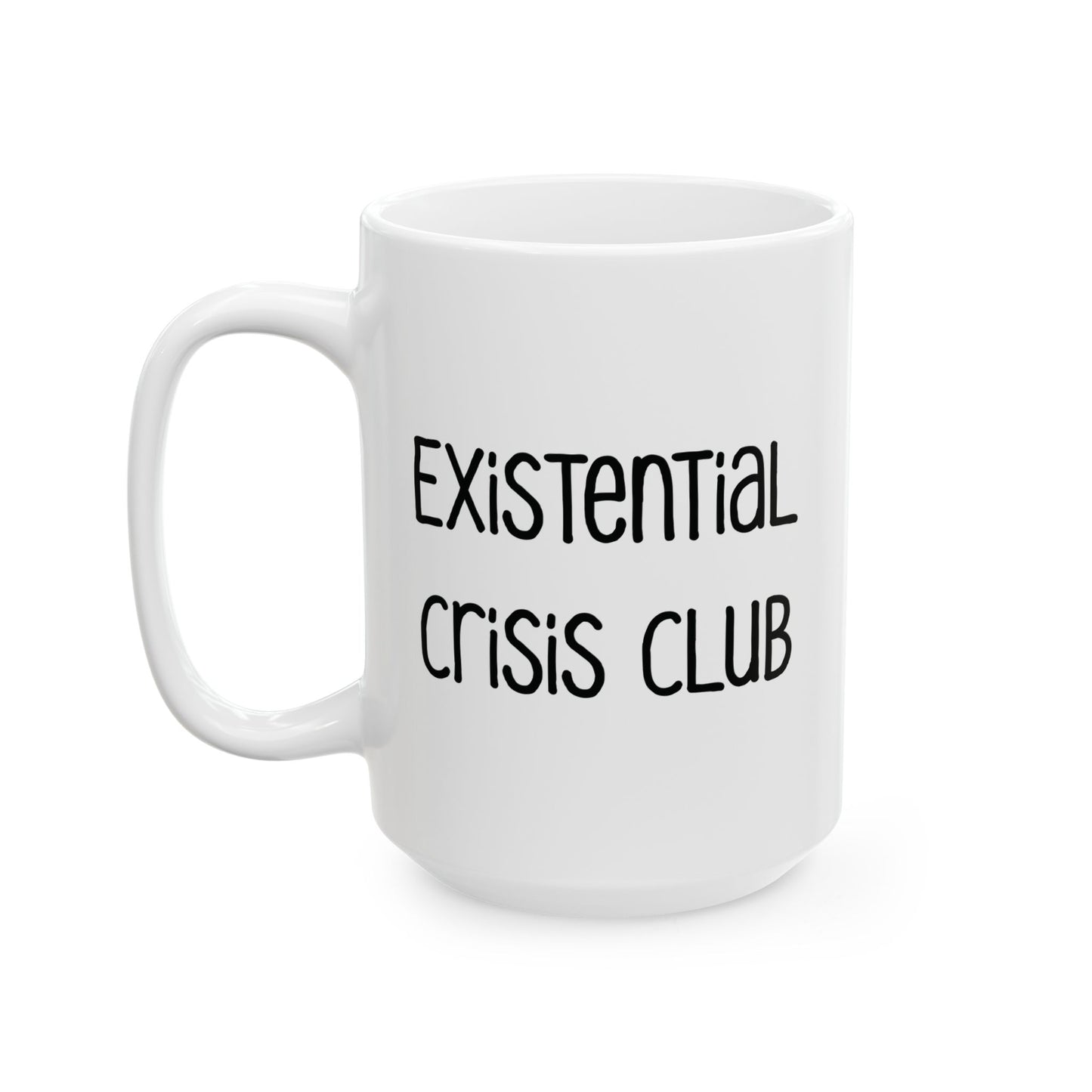 Existential Crisis Club Mug | Funny Coffee Cup | Overthinking & Anxiety Humor Gift