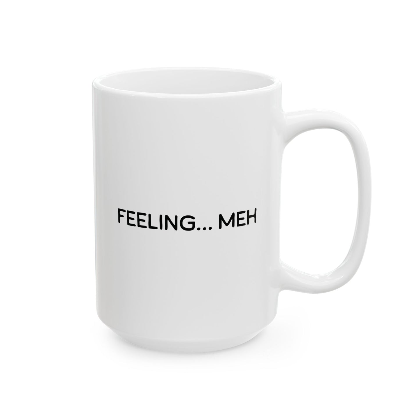 Feeling… Meh Mug | Funny Coffee Cup | Burnout & Mental Exhaustion Gift