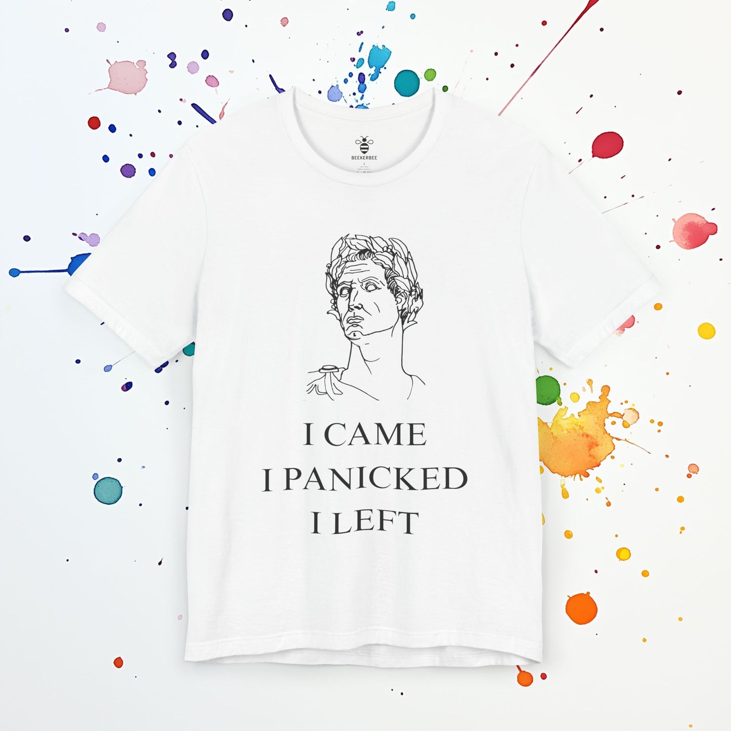 I Came I Panicked I Left (Unisex)