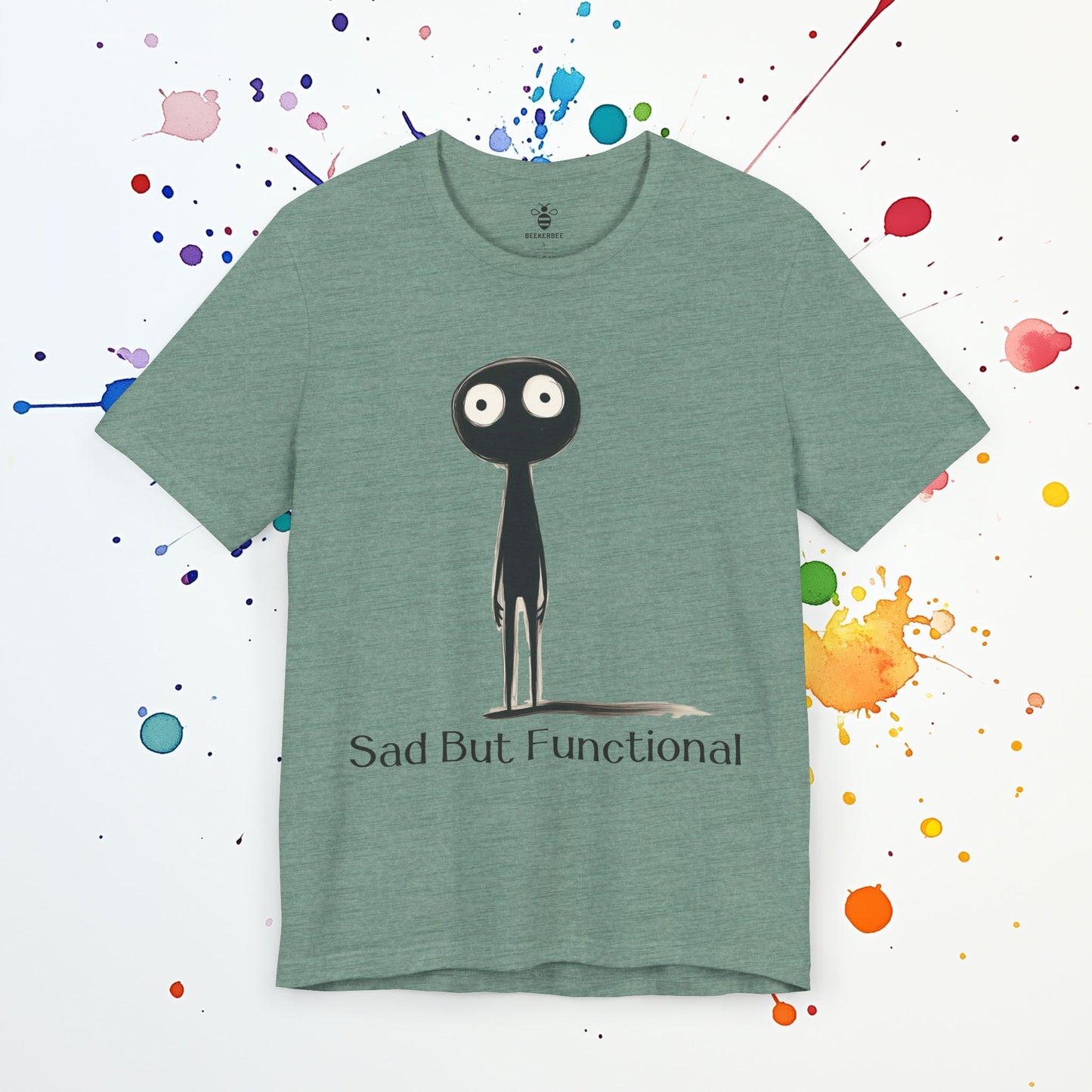 Sad But Functional T-Shirt | Funny Mental Health Tee | High-Functioning Depression Humor
