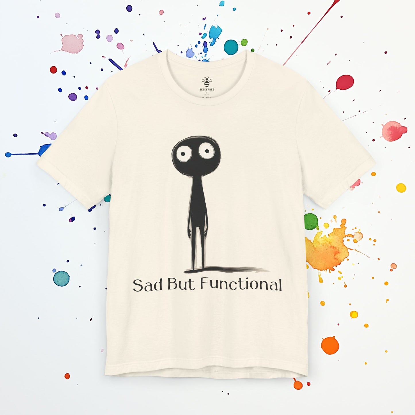 Sad But Functional T-Shirt | Funny Mental Health Tee | High-Functioning Depression Humor