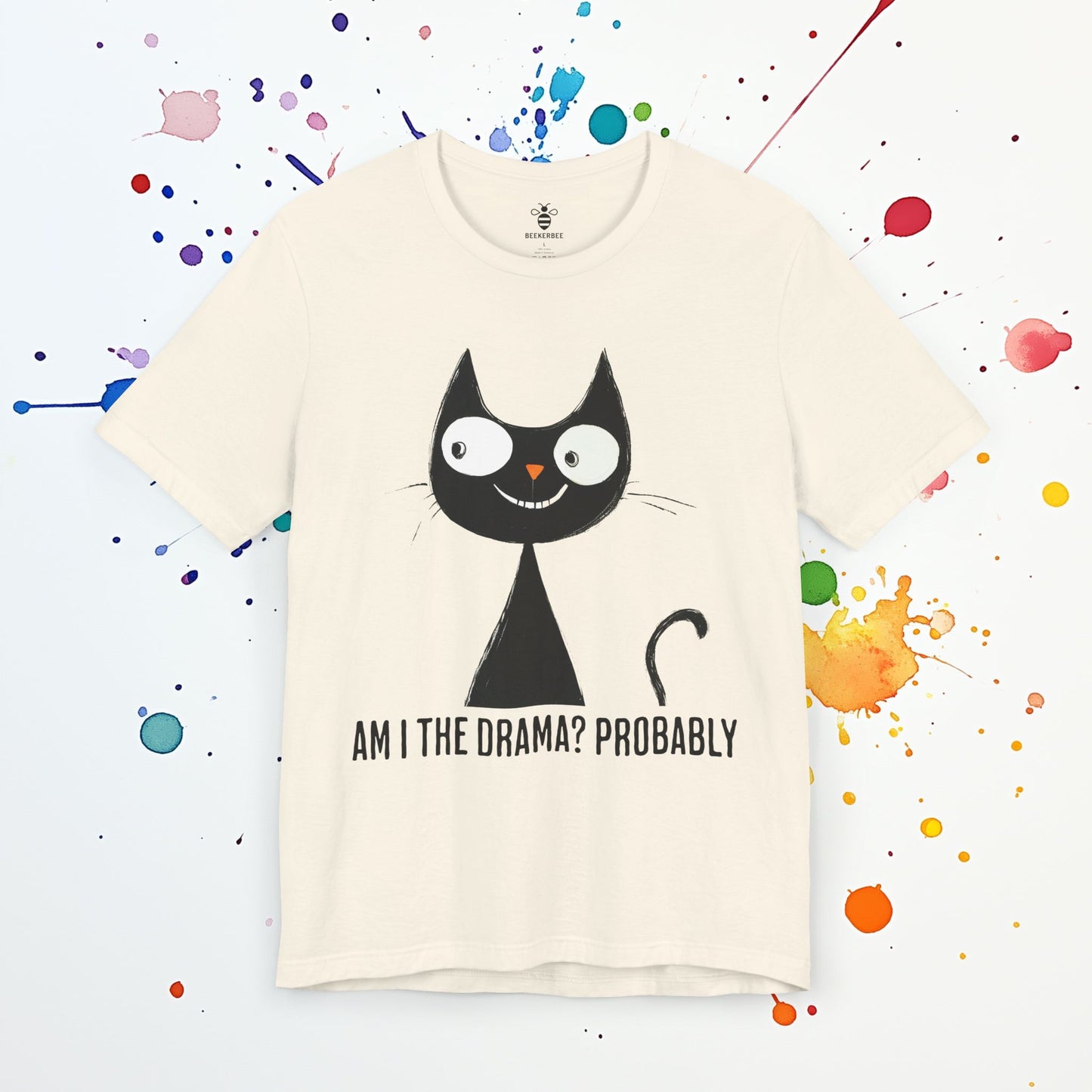 Am I the Drama? T-Shirt | Funny Sarcastic Tee | Chaotic Energy & Self-Awareness Humor