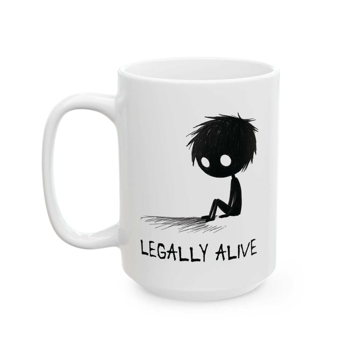 Legally Alive Mug | Funny Existential Coffee Cup | Dark Humor & Mental Health Gift