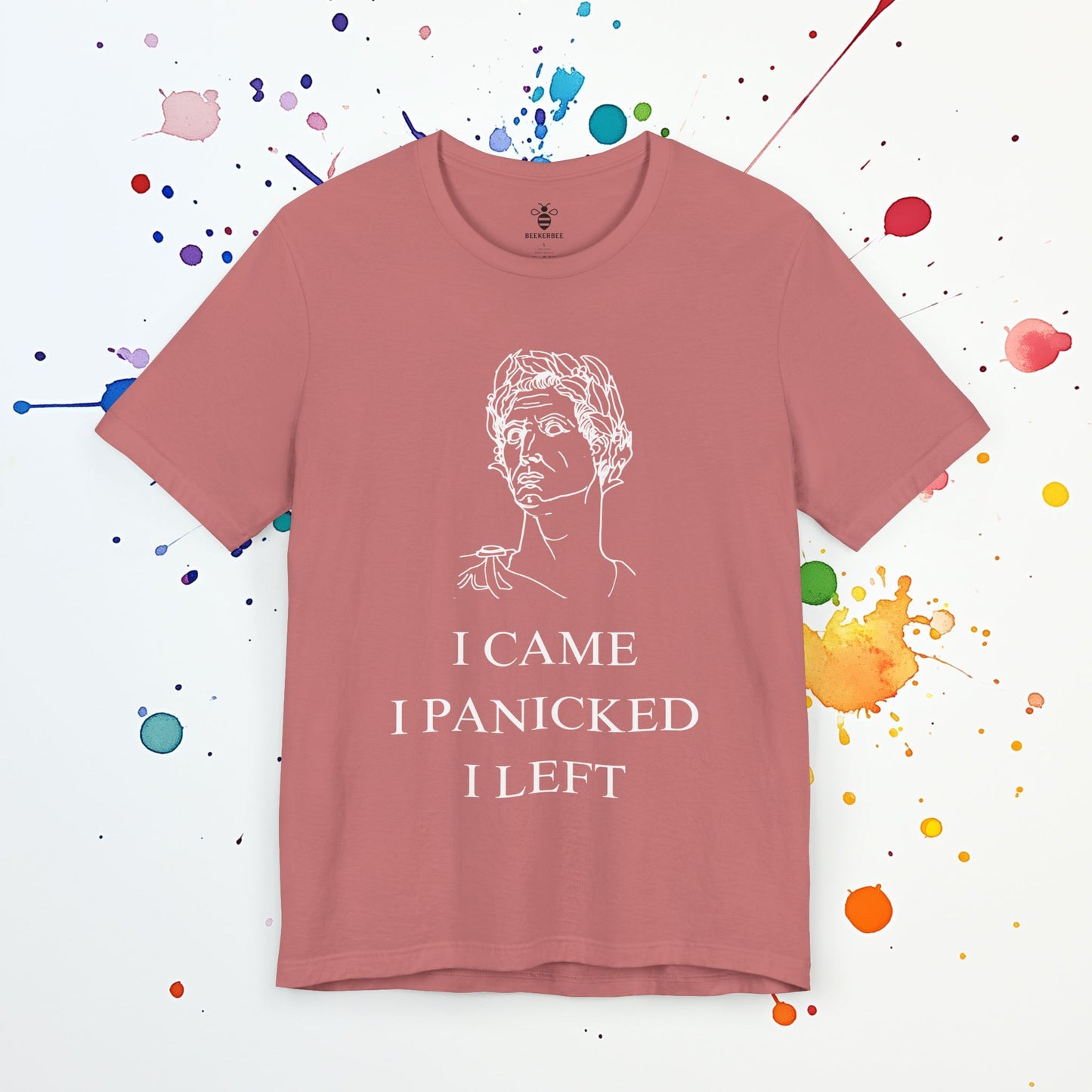 I Came I Panicked I Left (Unisex)