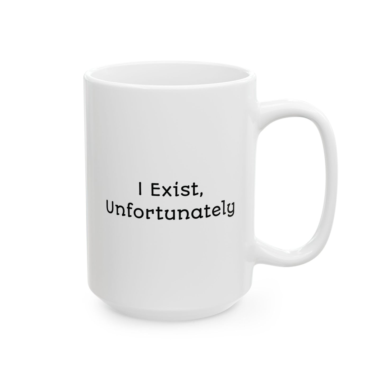 I Exist, Unfortunately Mug | Dark Humor Coffee Cup | Funny Mental Health Gift