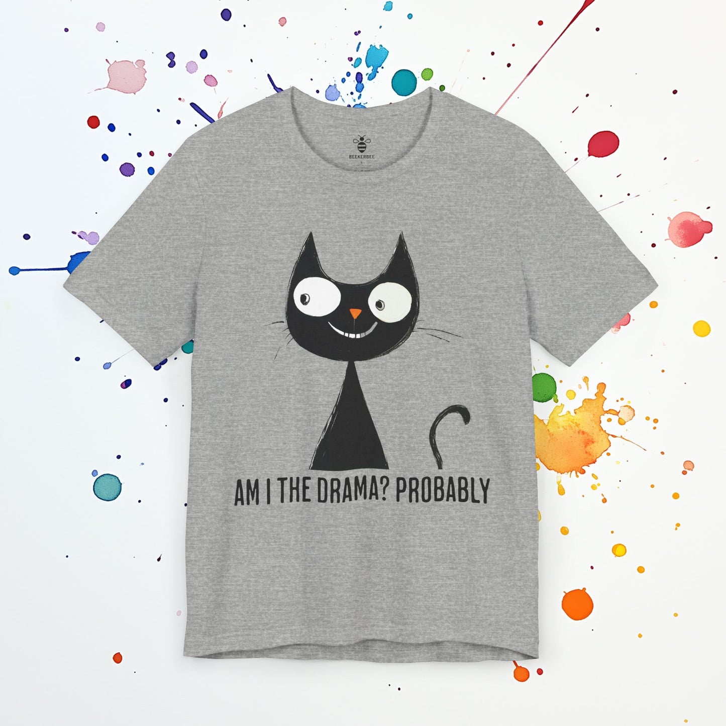Am I the Drama? T-Shirt | Funny Sarcastic Tee | Chaotic Energy & Self-Awareness Humor