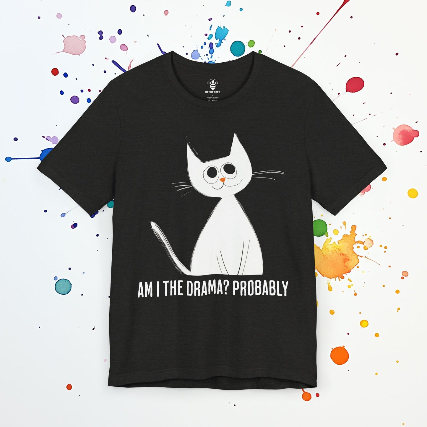 Am I the Drama? T-Shirt | Funny Sarcastic Tee | Chaotic Energy & Self-Awareness Humor