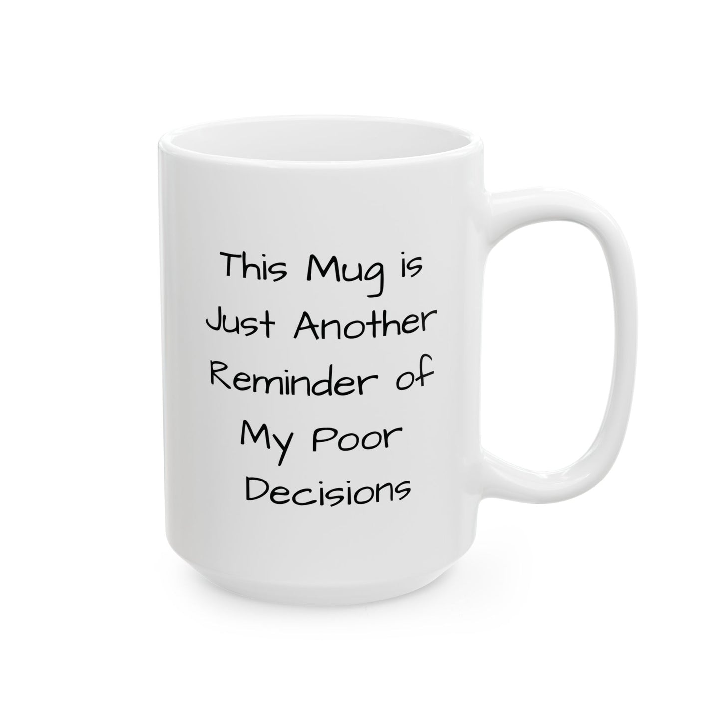 Poor Decisions Mug | Funny Coffee Cup | Sarcastic Regret & Caffeine Humor Gift