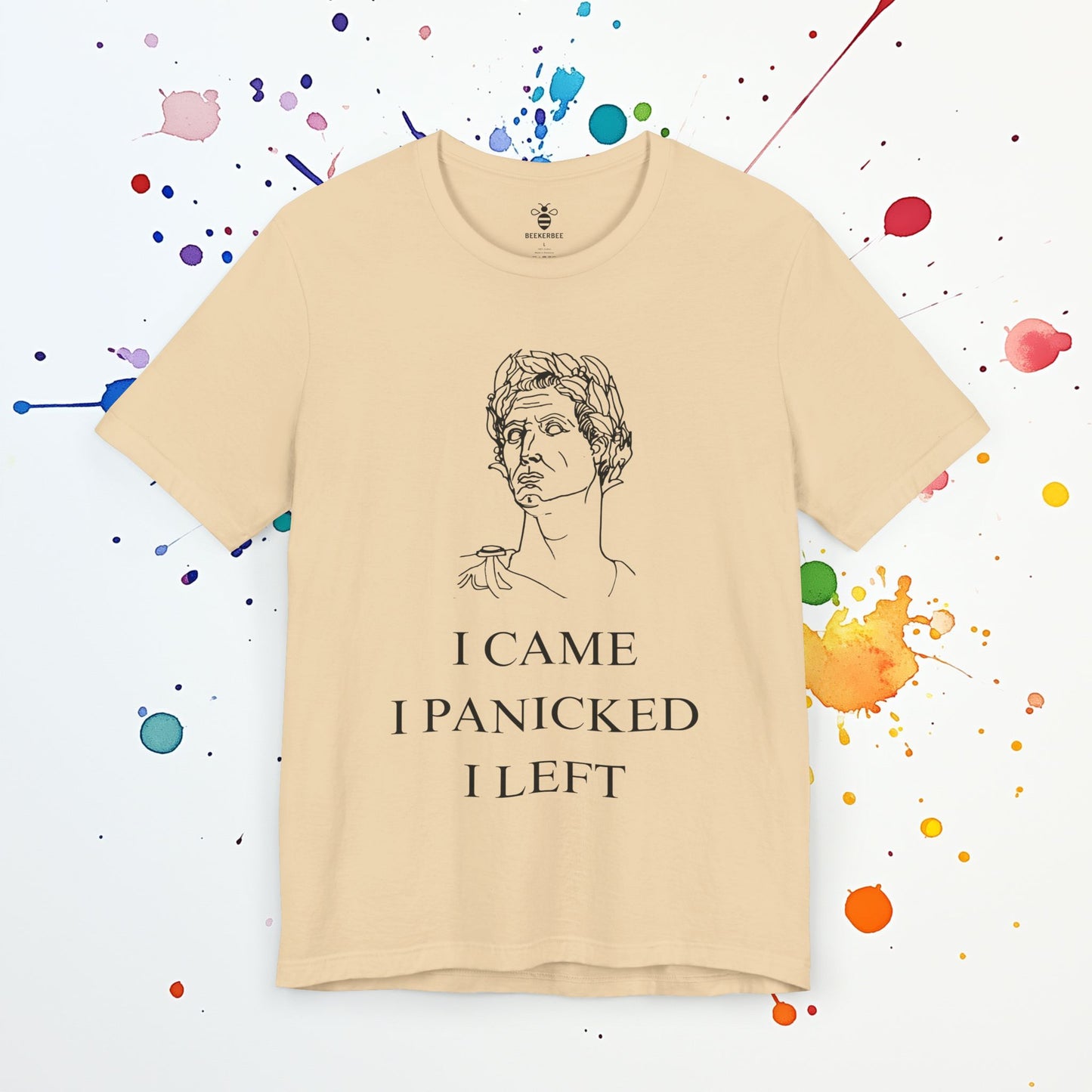 I Came I Panicked I Left (Unisex)