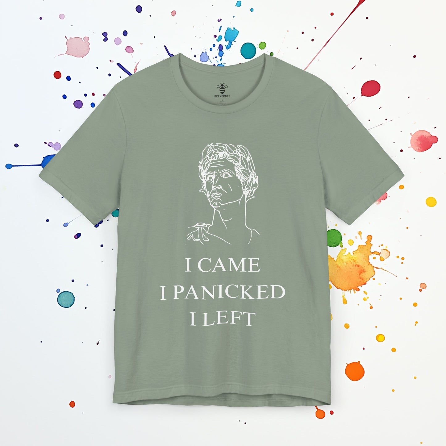 I Came I Panicked I Left (Unisex)
