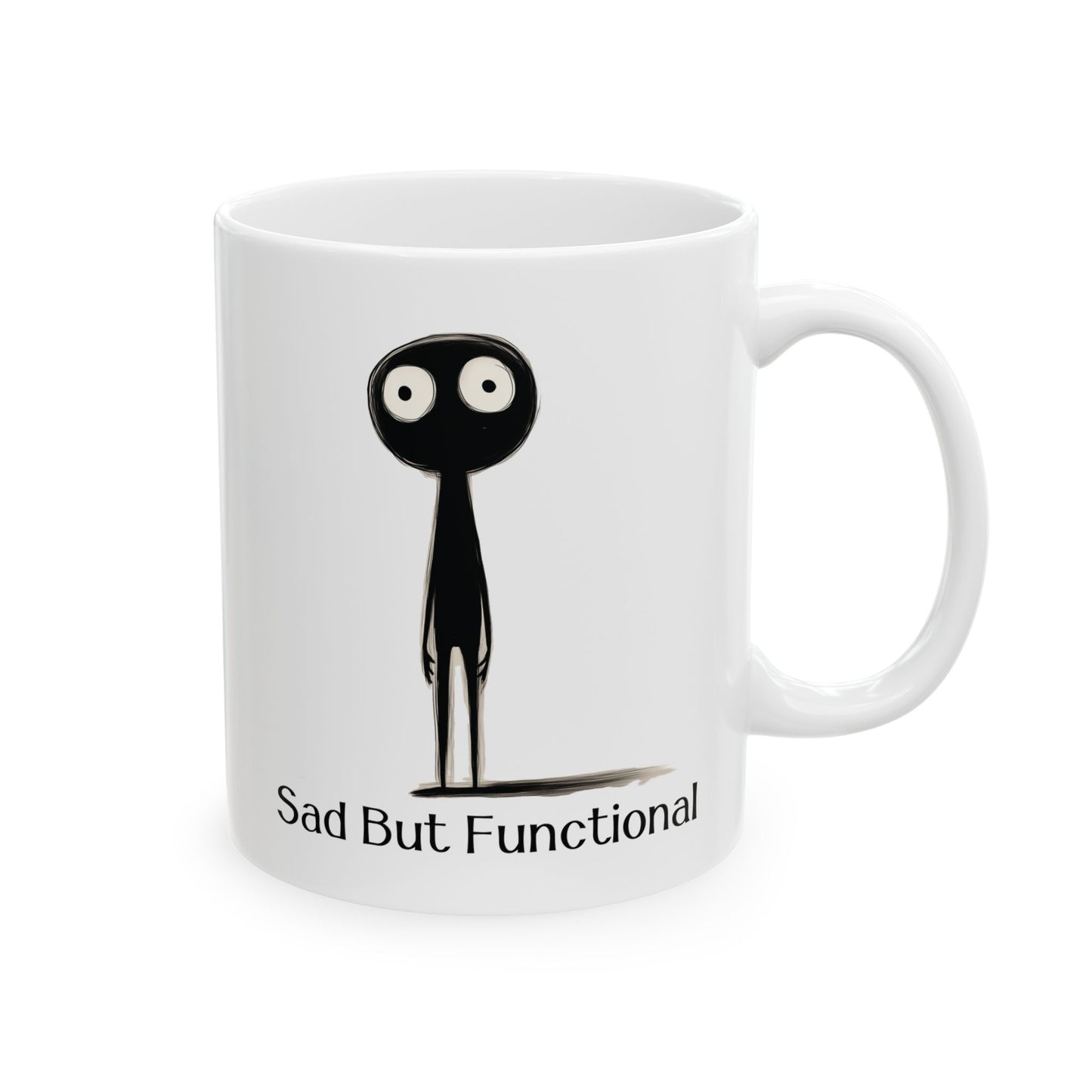 Sad But Functional Mug | Funny Coffee Cup | Dark Humor & Mental Health Gift
