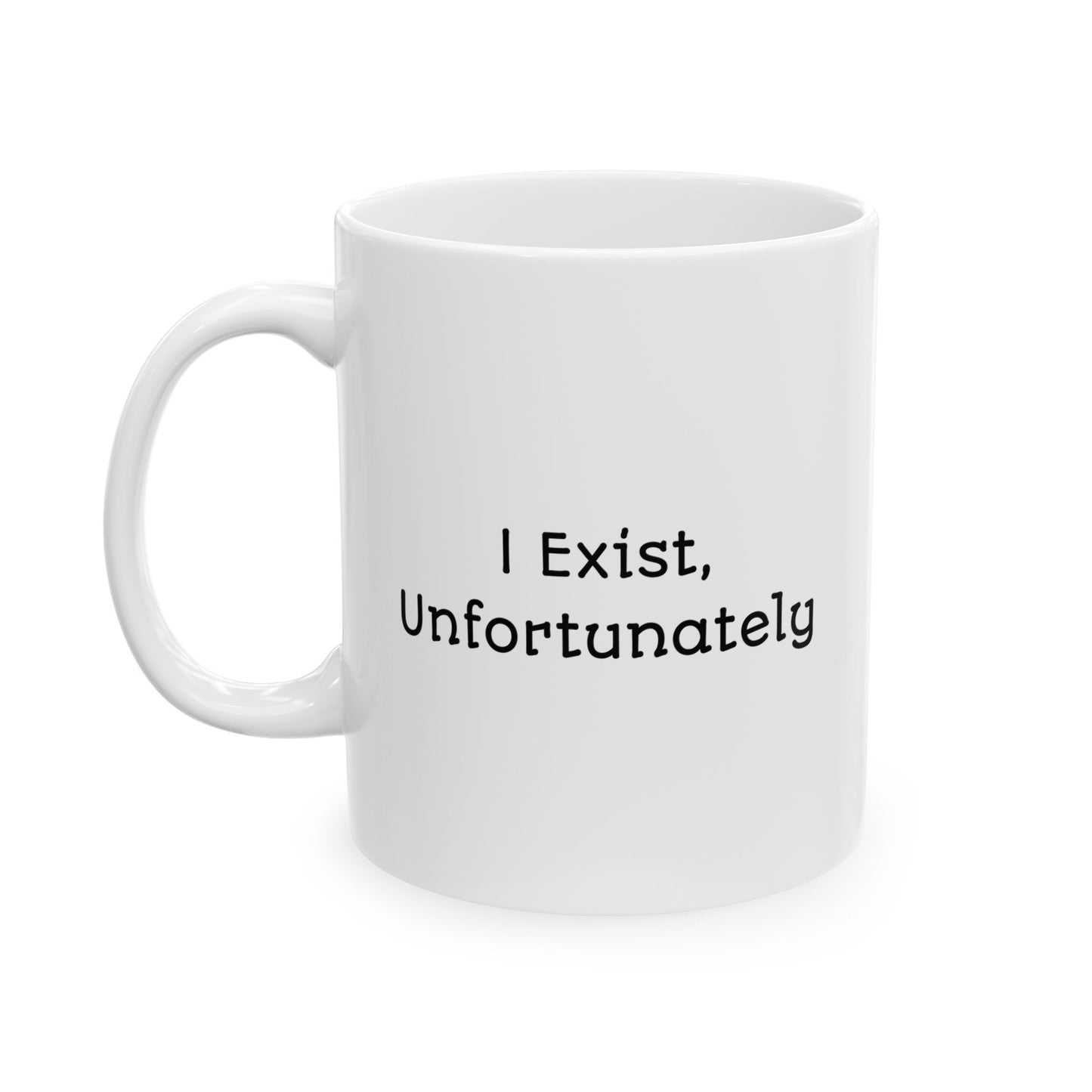 I Exist, Unfortunately Mug | Dark Humor Coffee Cup | Funny Mental Health Gift