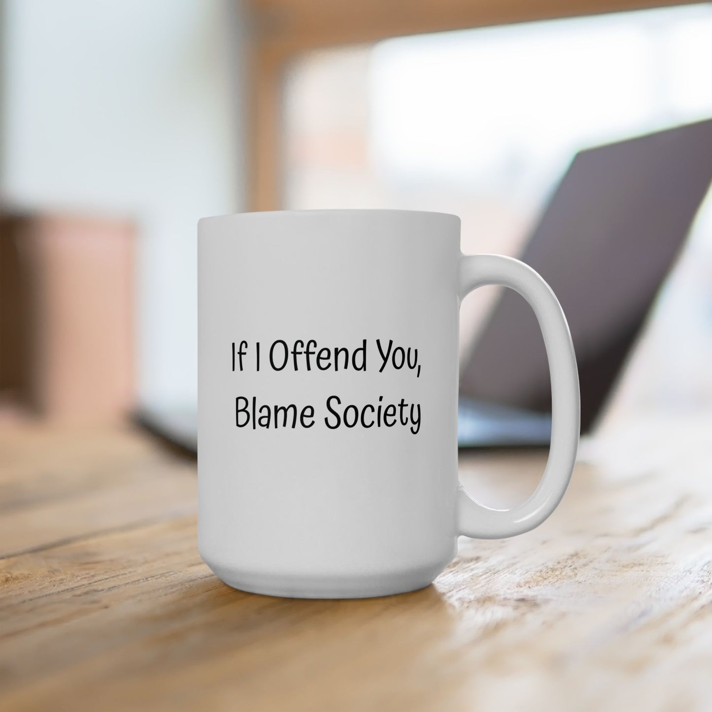 Blame Society Mug | Funny Coffee Cup | Sarcastic Humor & Social Commentary Gift