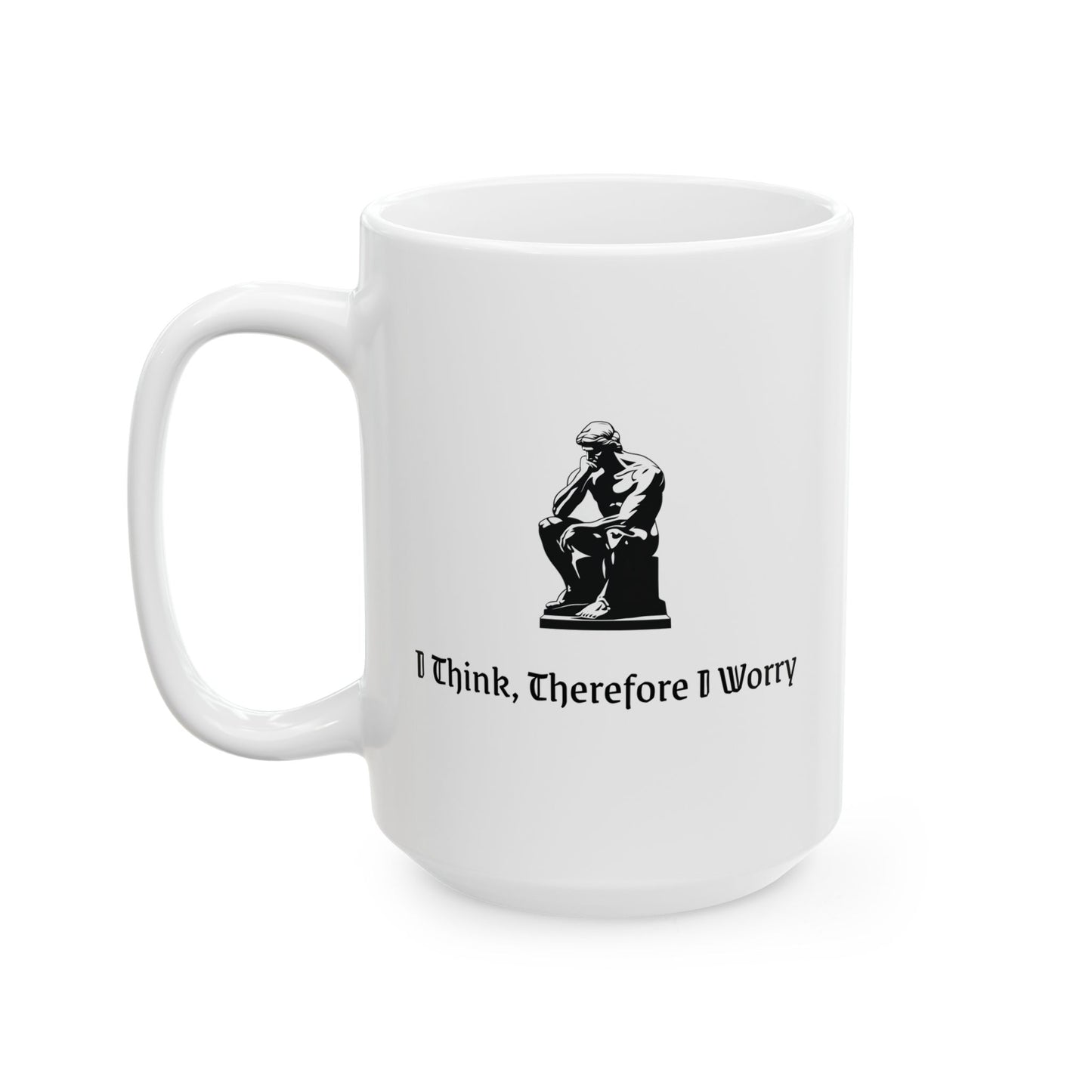 I Think Therefore I Worry Mug | Funny Coffee Cup | Mental Health & Sarcastic Humor Gift