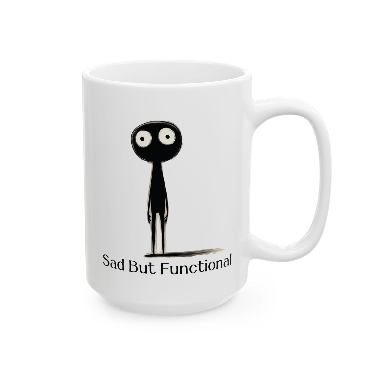 Sad But Functional Mug | Funny Coffee Cup | Dark Humor & Mental Health Gift