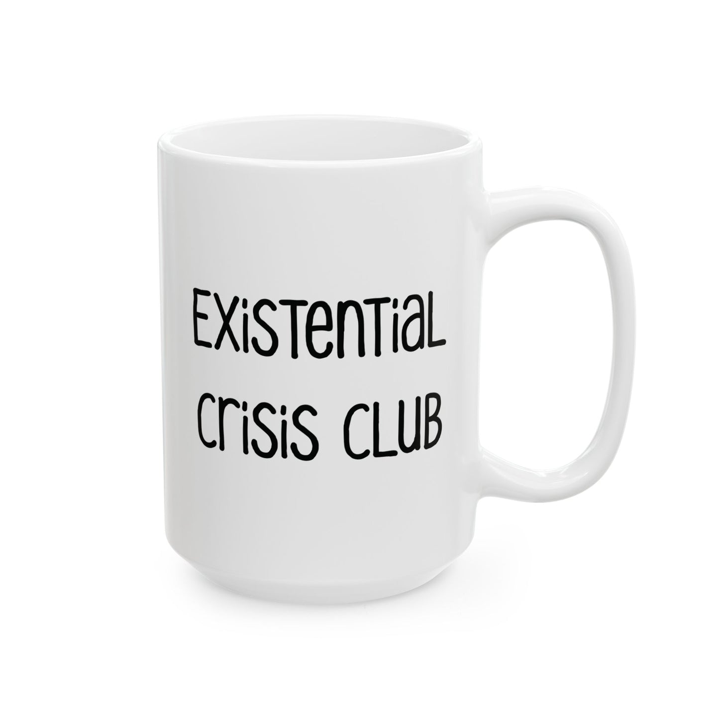 Existential Crisis Club Mug | Funny Coffee Cup | Overthinking & Anxiety Humor Gift
