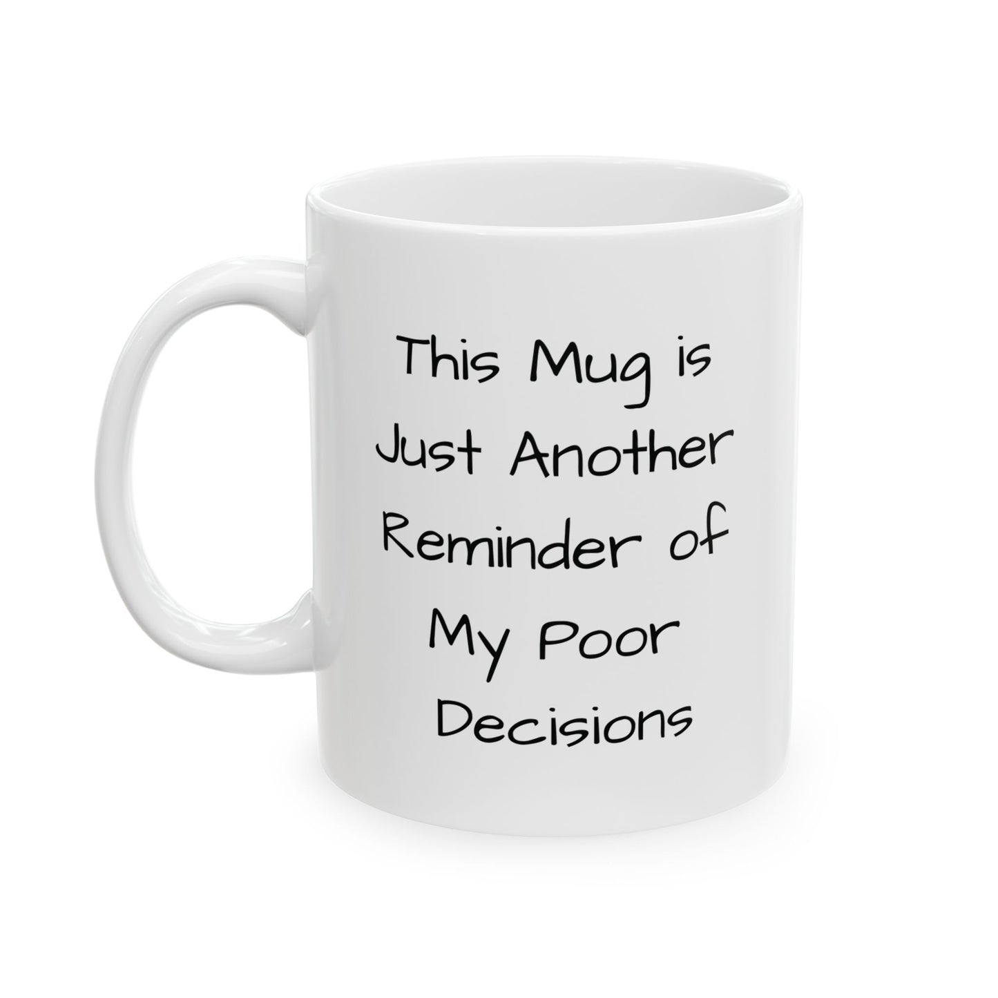 Poor Decisions Mug | Funny Coffee Cup | Sarcastic Regret & Caffeine Humor Gift