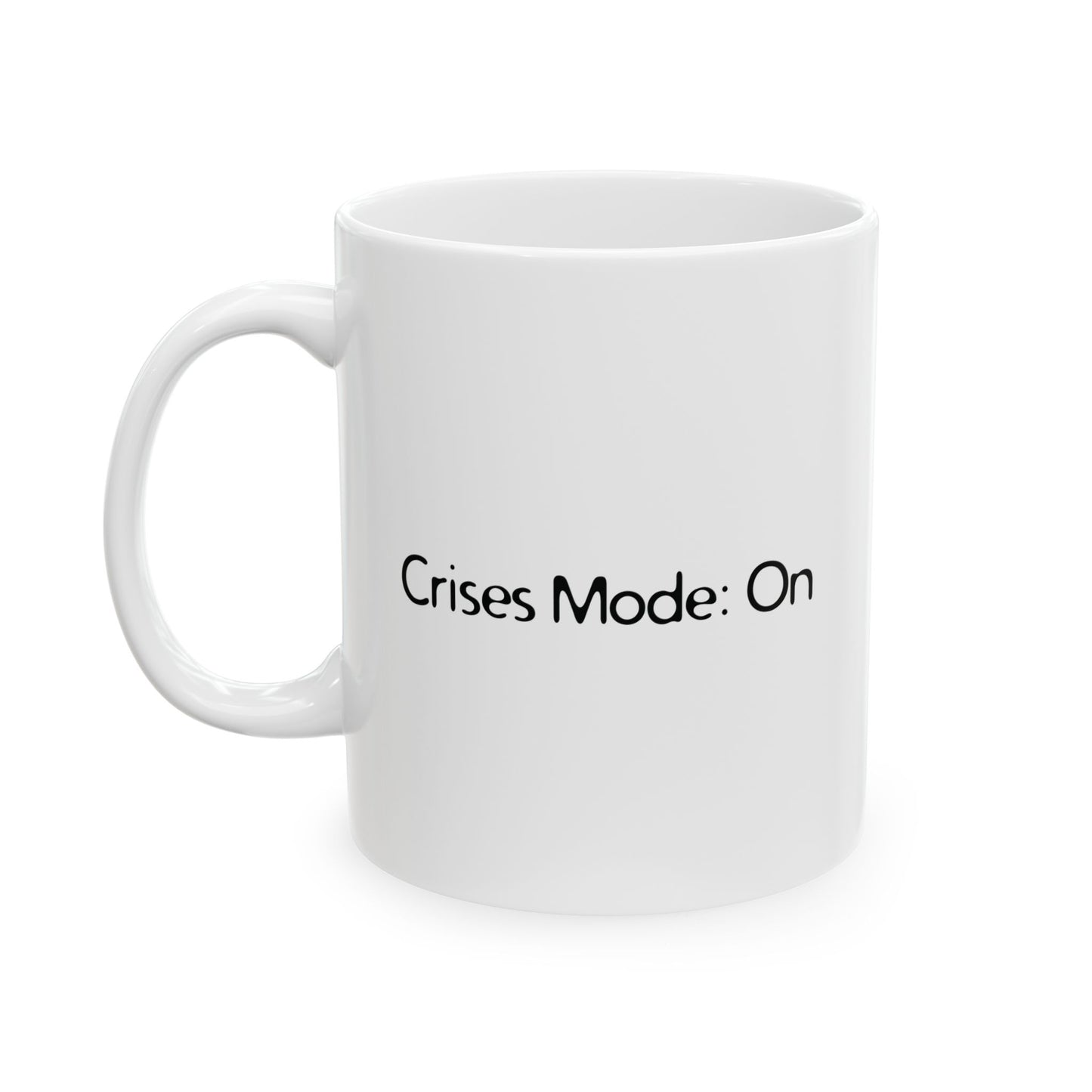 Crises Mode On Mug | Funny Coffee Cup | Overthinking & Anxiety Humor Gift
