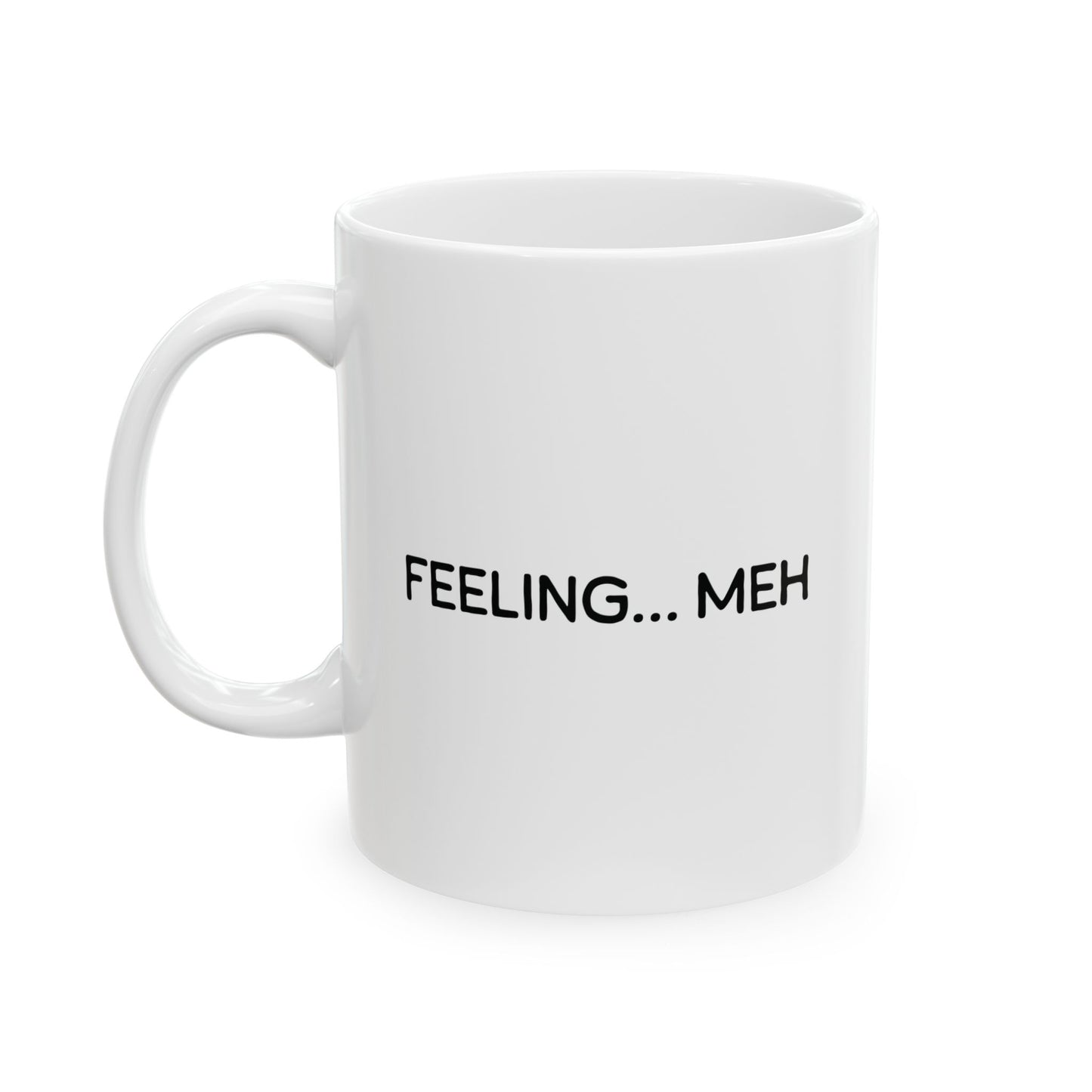 Feeling… Meh Mug | Funny Coffee Cup | Burnout & Mental Exhaustion Gift