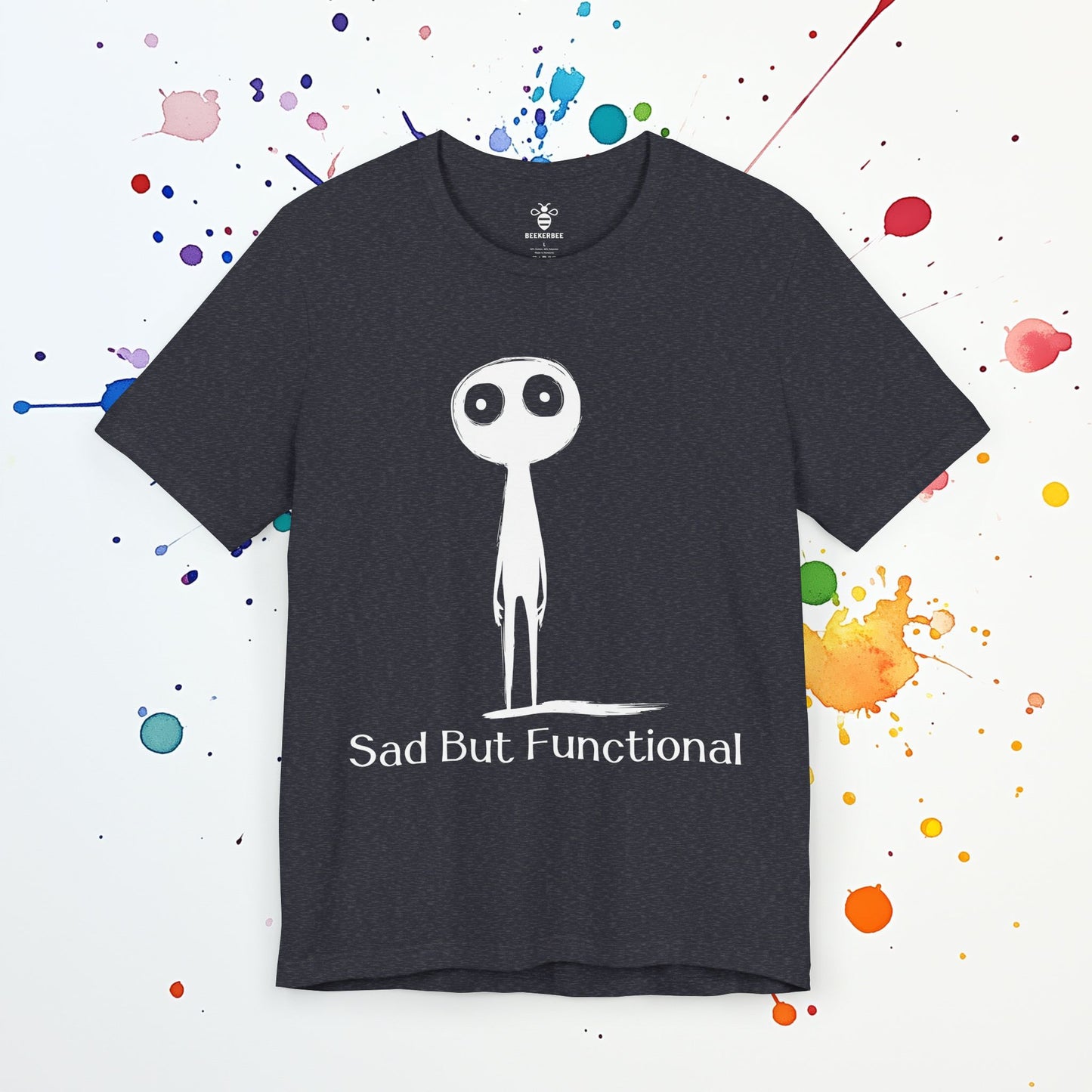 Sad But Functional T-Shirt | Funny Mental Health Tee | High-Functioning Depression Humor