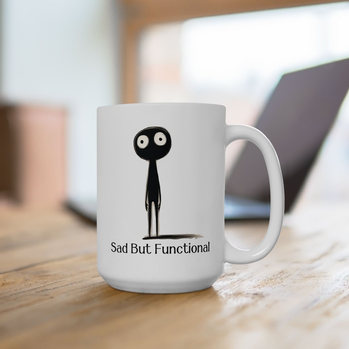 Sad But Functional Mug | Funny Coffee Cup | Dark Humor & Mental Health Gift