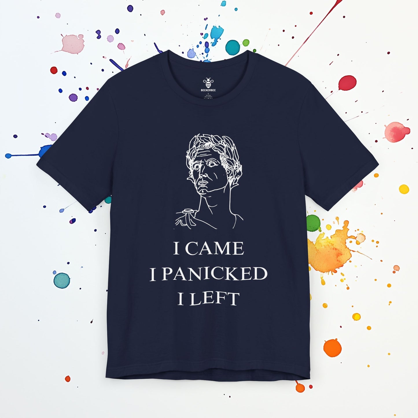 I Came I Panicked I Left (Unisex)