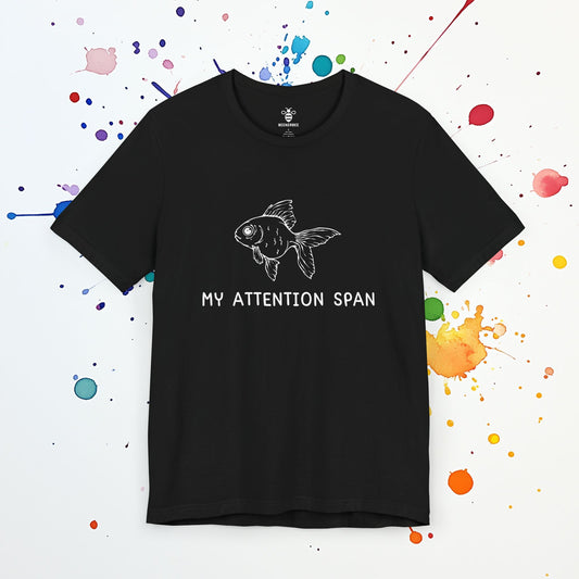 My Attention Span (Unisex)