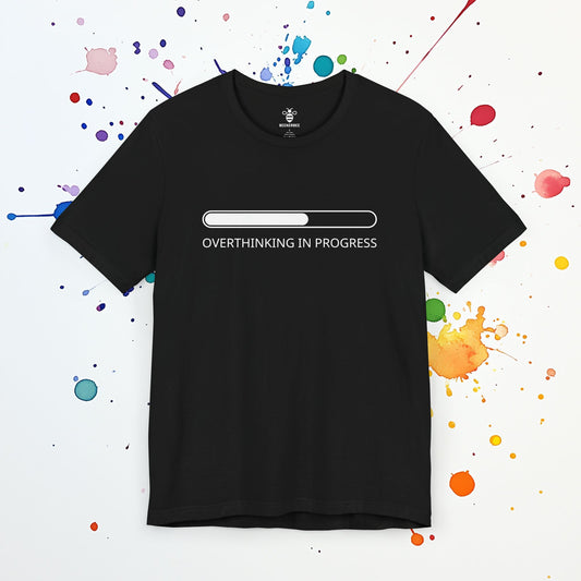 Overthinking In Progress (Unisex)