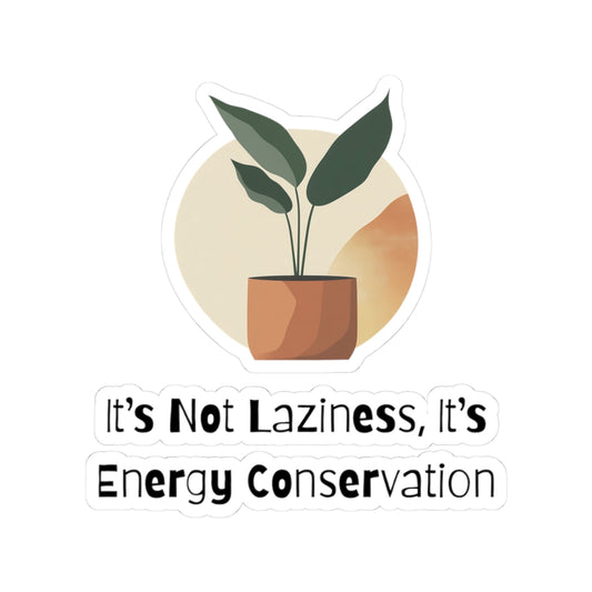 Energy Conservation Sticker | Funny Vinyl Decal | Introvert & Self-Care Humor