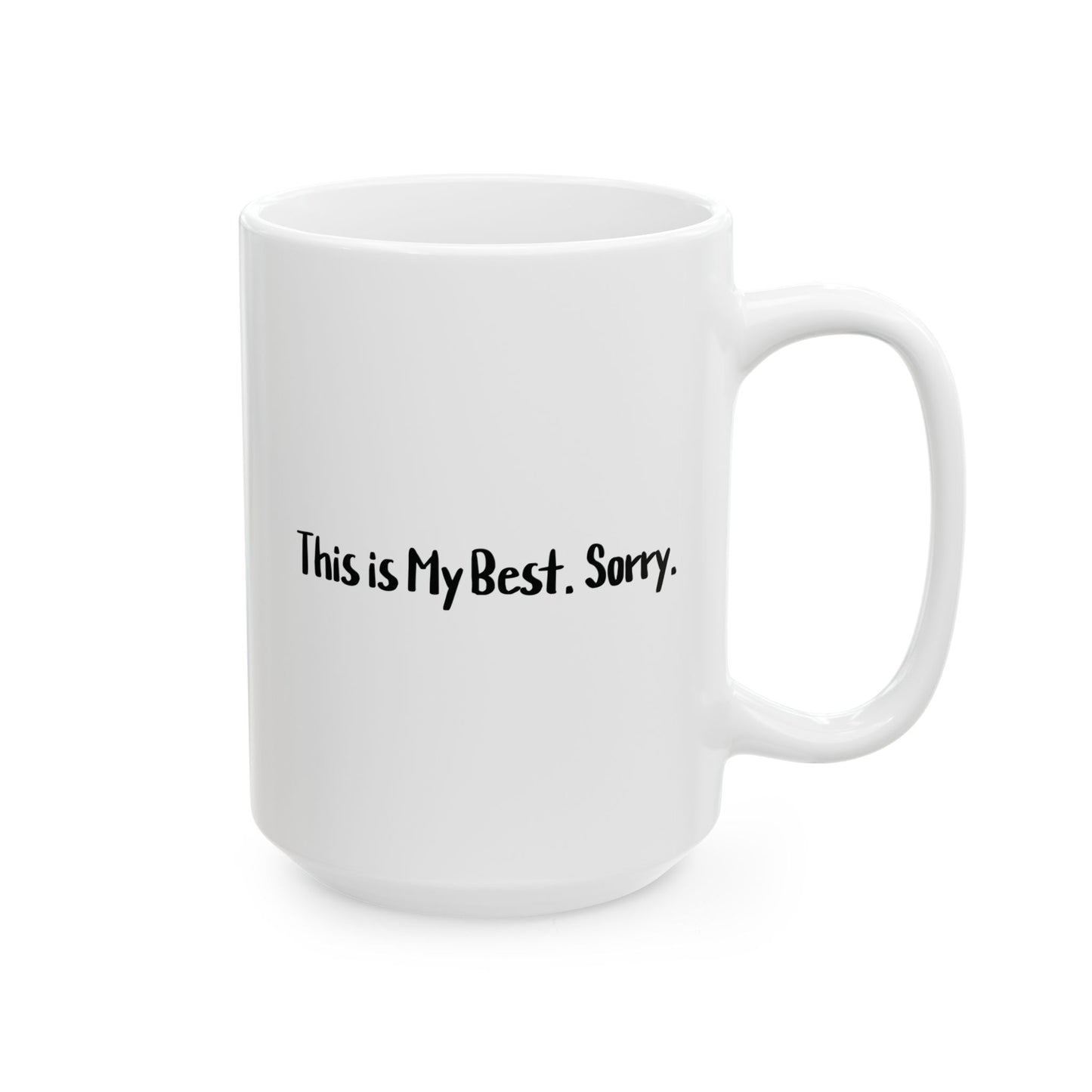 This is My Best Sorry Mug | Funny Coffee Cup | Sarcastic Burnout & Overthinking Gift