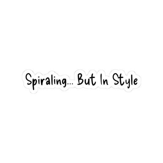 Spiraling But In Style Sticker | Funny Anxiety Vinyl Decal | Existential Crisis Decor