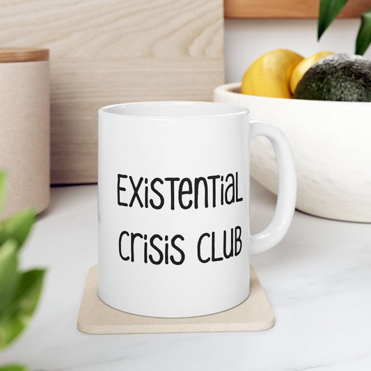 Existential Crisis Club Mug | Funny Coffee Cup | Overthinking & Anxiety Humor Gift
