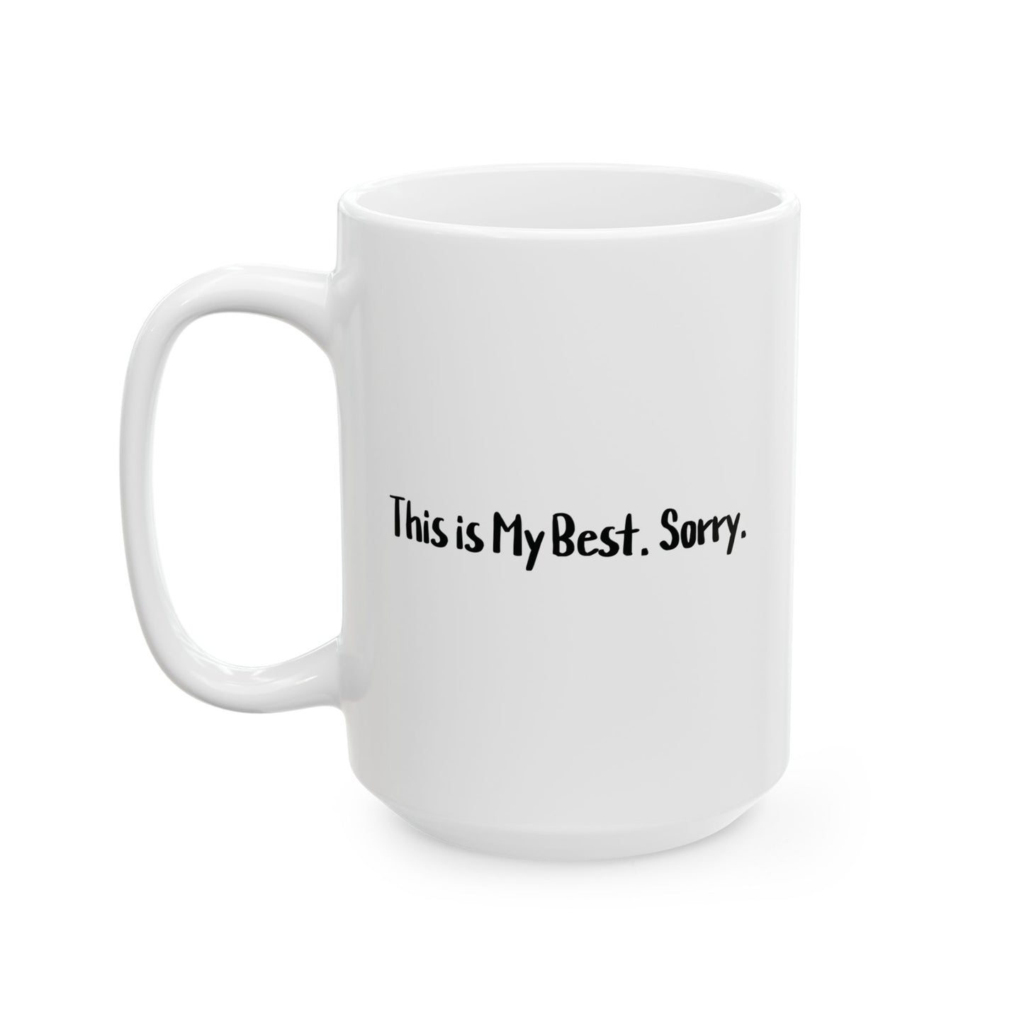 This is My Best Sorry Mug | Funny Coffee Cup | Sarcastic Burnout & Overthinking Gift