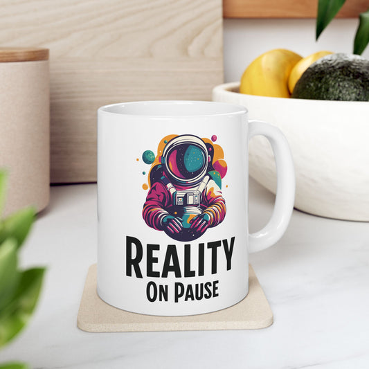 Reality On Pause Ceramic Coffee Mug – Funny Mental Health Gift