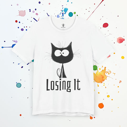 Losing It T-Shirt | Funny Sarcastic Cat Tee | Mental Breakdown & Overthinking Shirt
