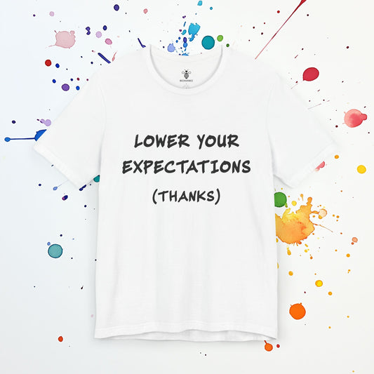Lower Your Expectations T-Shirt | Funny Mental Health Shirt | Overthinking & Anxiety Tee