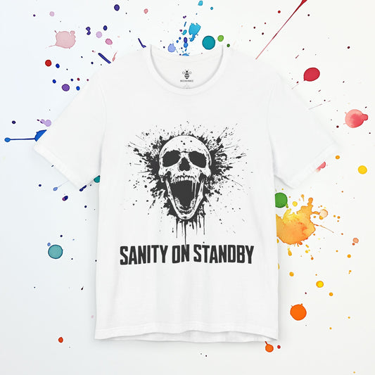 Sanity on Standby T-Shirt | Funny Burnout Tee | Mental Breakdown & Chaos Humor