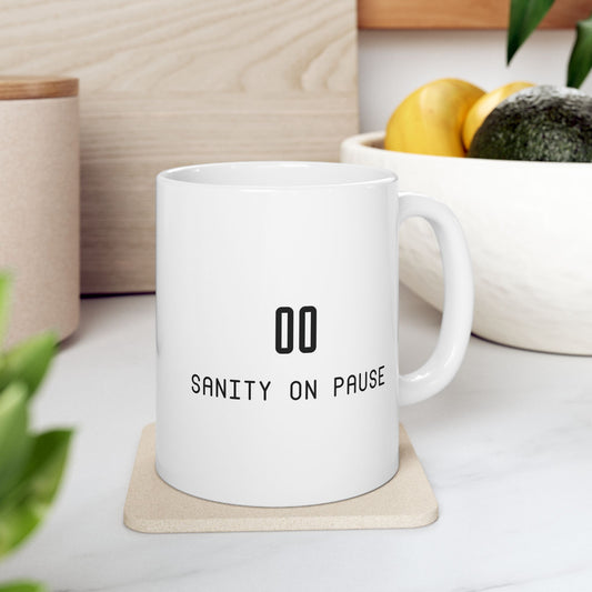 Sanity on Pause Mug | Funny Coffee Cup | Mental Health & Sarcastic Humor Gift