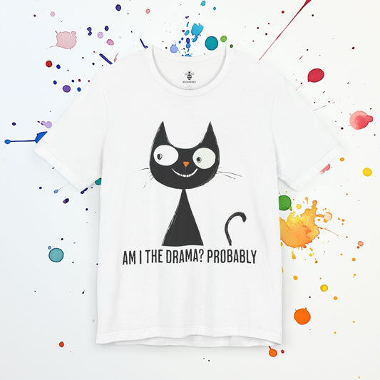 Am I the Drama? T-Shirt | Funny Sarcastic Tee | Chaotic Energy & Self-Awareness Humor