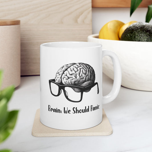 Brain: We Should Panic Mug | Funny Coffee Cup | Mental Health & Sarcastic Humor Gift
