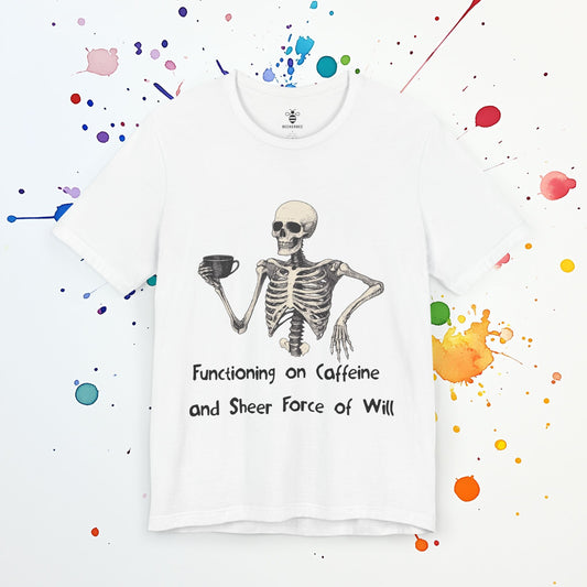 Functioning on Caffeine T-Shirt | Funny Coffee Skeleton Tee | Burnout & Mental Health Humor