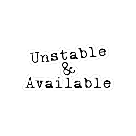 Unstable & Available Sticker | Funny Vinyl Decal | Dating & Mental Health Humor