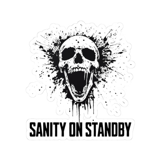 Sanity on Standby Sticker | Funny Vinyl Decal | Chaos & Burnout Humor